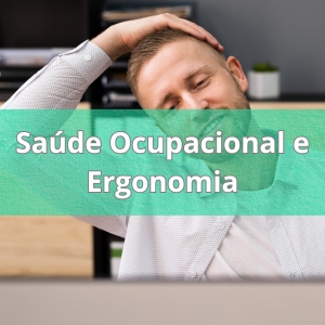 Saúde Ocupacional e Ergonomia